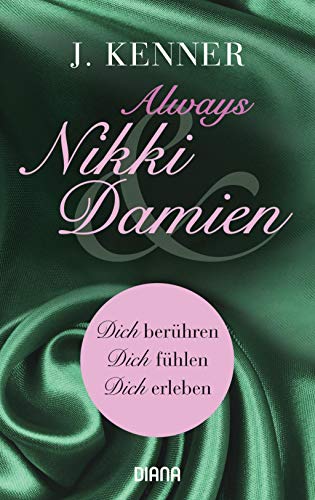 Always Nikki & Damien (Stark Novellas 7-9): Dich berühren - Dich fühlen - Dich erleben von Diana Taschenbuch
